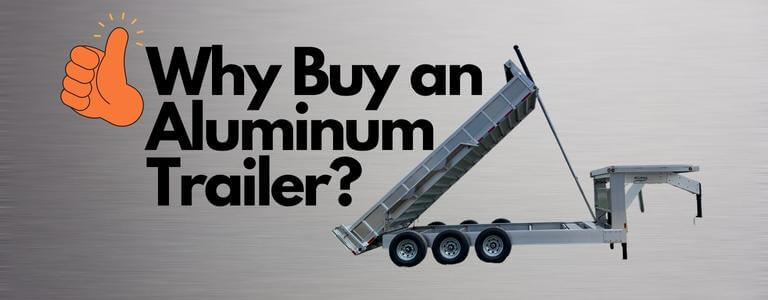 3 Reasons To Purchase an Aluminum Trailer